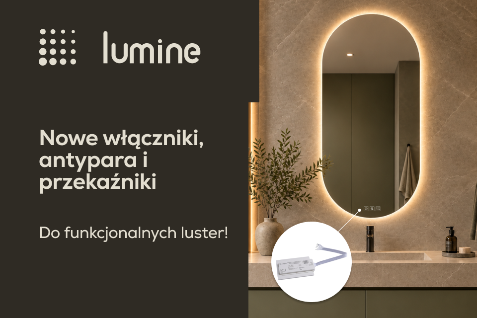 Nowe włączniki, antypara i przekaźniki – więcej funkcjonalności luster!