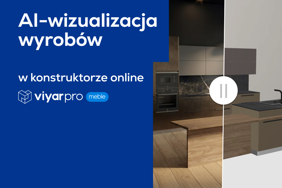 AI-wizualizacja wyrobów w ViyarPro Meble – zobacz swoje projekty w nowym świetle