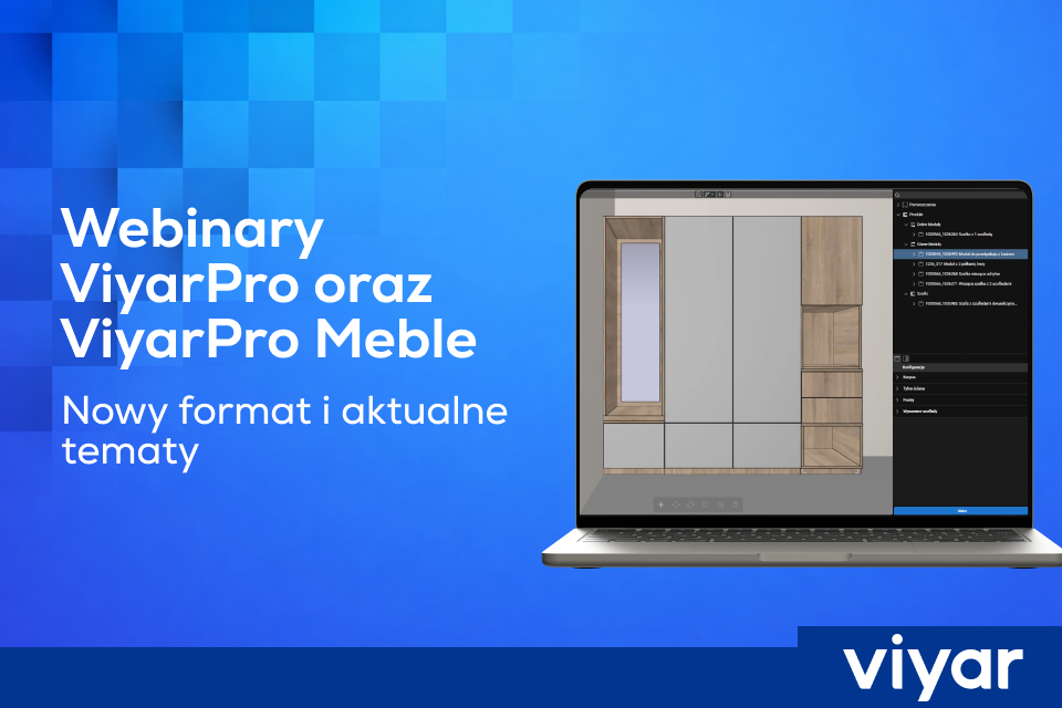 Webinary ViyarPro i ViyarPro Meble w nowym formacie