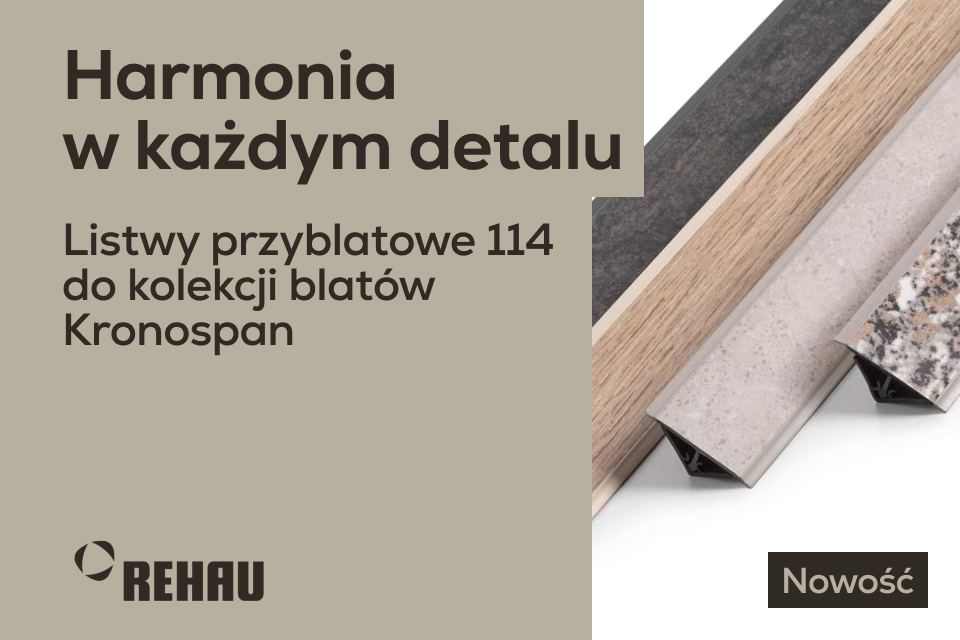 Nowość: listwy przyblatowe Rehau 114 – idealne rozwiązanie do blatów Kronospan