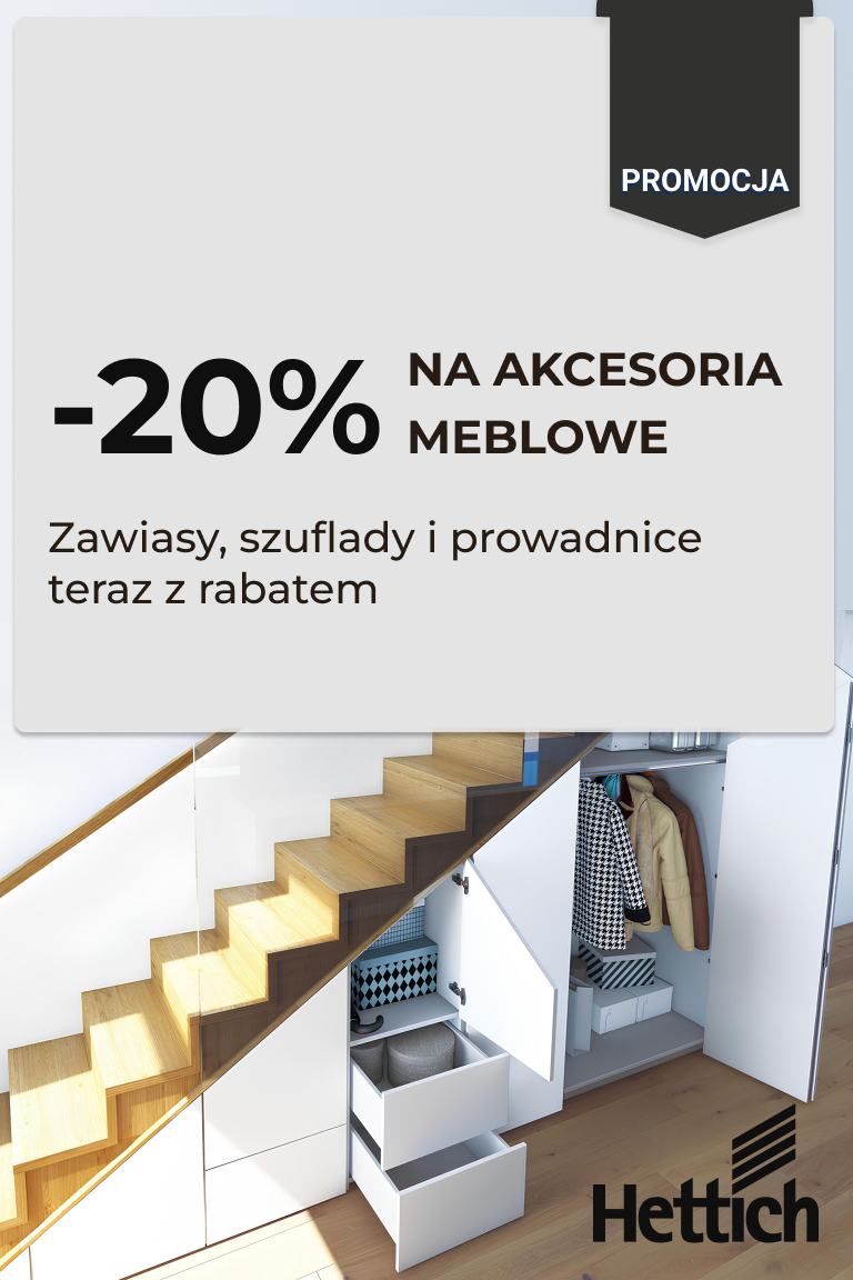 Zawiasy, szuflady i prowadnice Hettich teraz z rabatem -20% - Strona główna