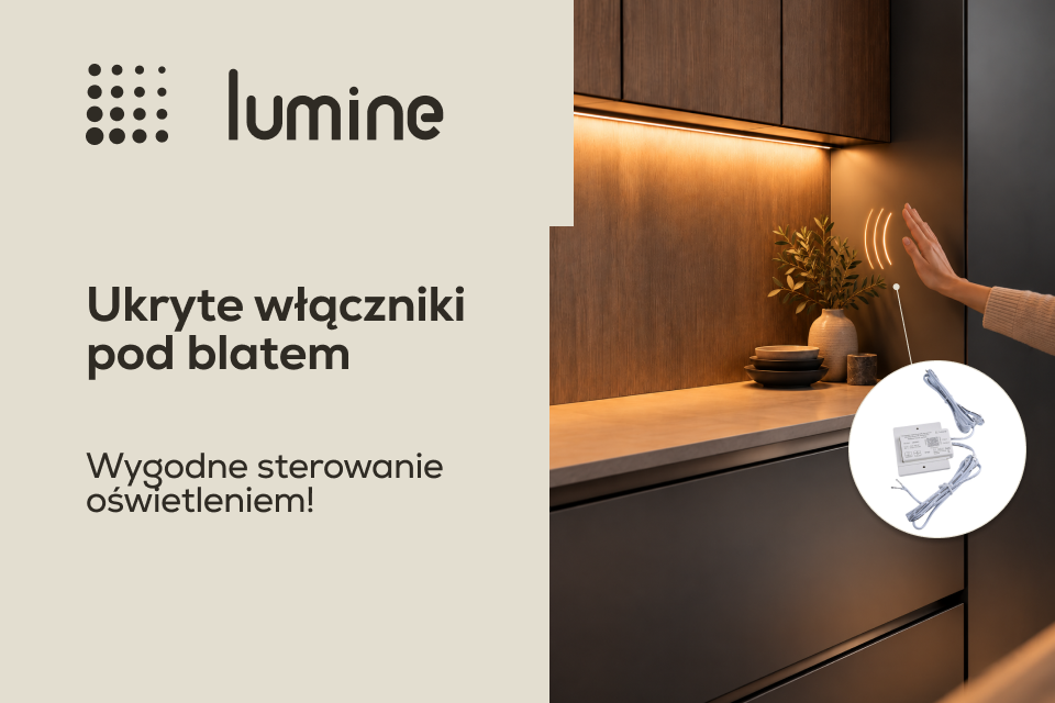Ukryte włączniki dotykowe pod blatem: łatwe i wygodne sterowanie oświetleniem!