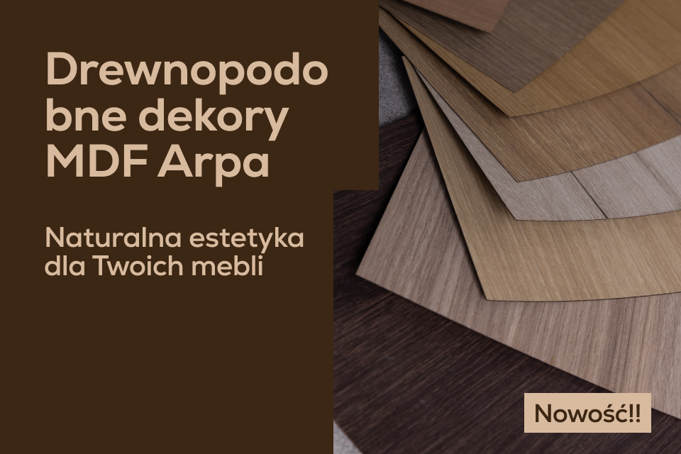 Nowe dekory drewnopodobne MDF Arpa – naturalne piękno w Twoich projektach