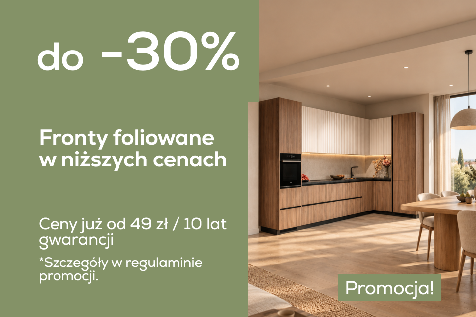 Do -30% rabatu na fronty foliowane z 10-letnią gwarancją