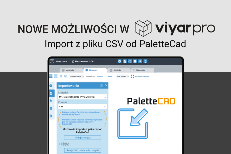 Nowe możliwości w ViyarPro – import z pliku CSV od PaletteCad