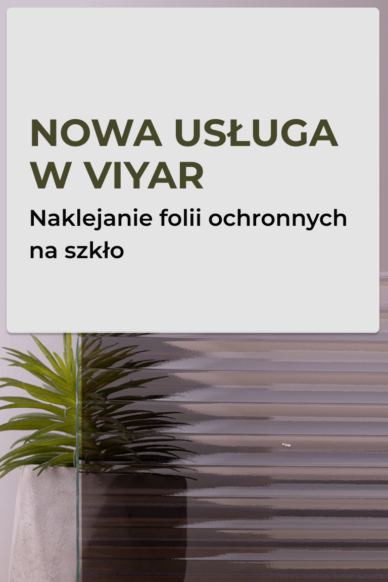 Nowa usługa w VIYAR – naklejanie folii ochronnych na szkło - Strona główna