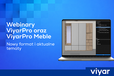 Webinary ViyarPro i ViyarPro Meble w nowym formacie | Popularne aktualności