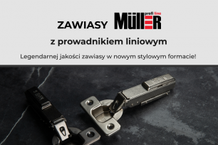 Nowe zawiasy Muller Profi Line z prowadnikiem liniowym