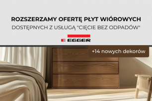 Rozszerzamy ofertę płyt wiórowych Egger dostępnych z usługą "Cięcie bez odpadów"