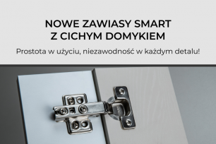 Nowe zawiasy Smart: prostota i funkcjonalność w jednym rozwiązaniu