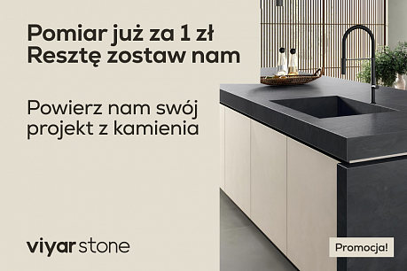 Zamów wyrób z kamienia ViyarStone i zyskaj pomiar za 1 zł