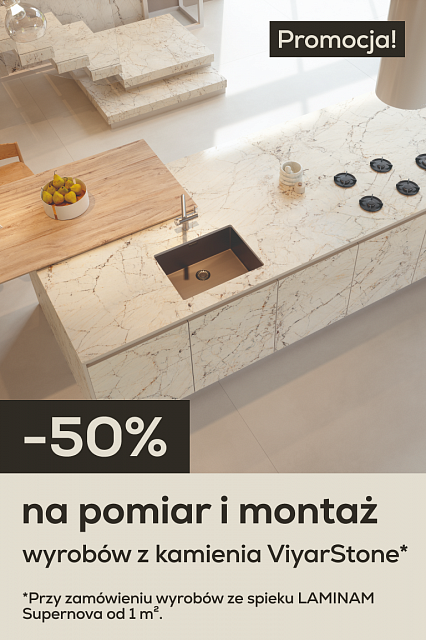 Zamów wyroby z kamienia ViyarStone z usługą pomiaru i montażu i skorzystaj z 50% rabatu