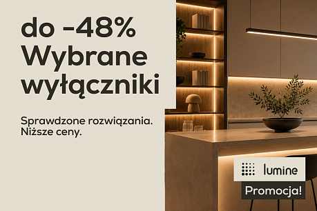 Wyłączniki Lumine nawet do 48% taniej | Aktualne promocje