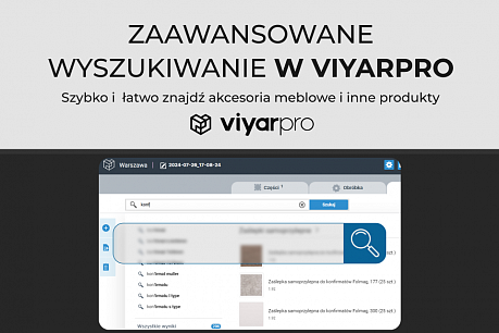 Zaawansowana wyszukiwarka okuć meblowych i innych produktów w ViyarPro! Szybko i łatwo znajdź wszystko, czego potrzebujesz | Popularne aktualności