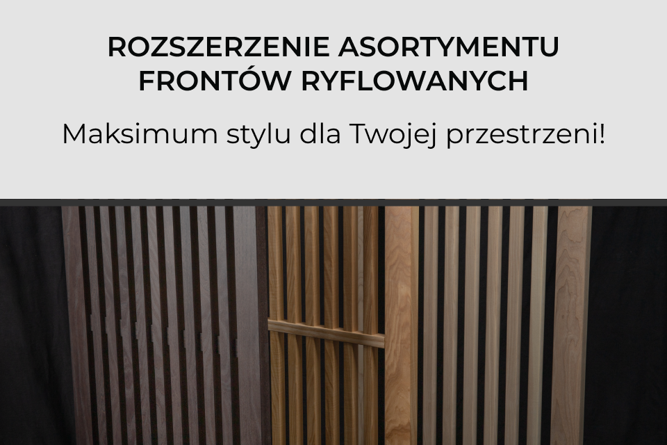 Rozszerzenie asortymentu frontów ryflowanych w produkcji stolarskiej VIYAR