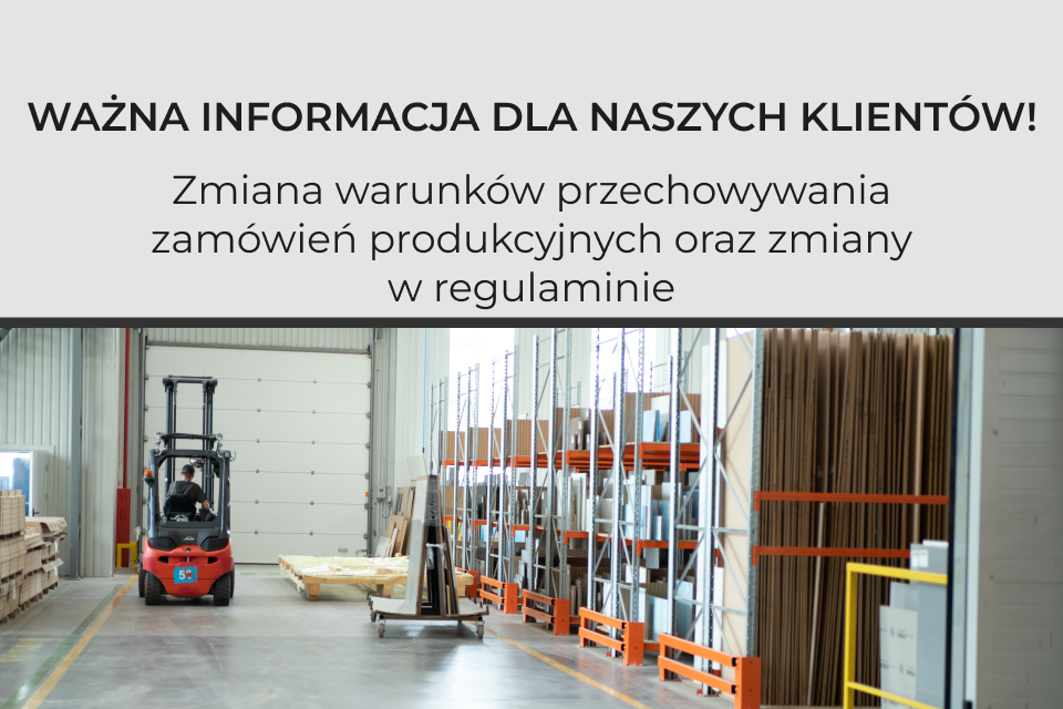 Zmiana warunków przechowywania zamówień produkcyjnych oraz zmiany w regulaminie