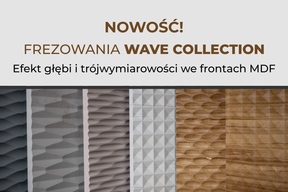 Nowość w ofercie VIYAR – frezowania Wave Collection we frontach MDF