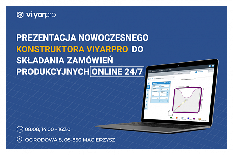 Prezentacja nowoczesnego konstruktora ViyarPro do składania zamówień produkcyjnych online 24/7 | Popularne aktualności