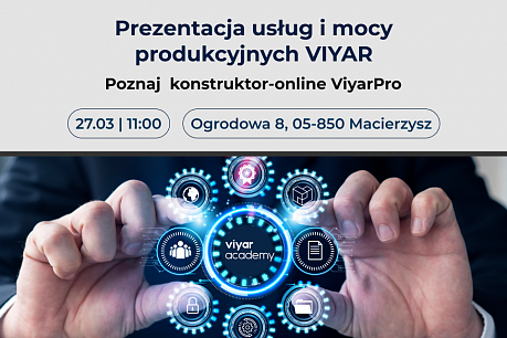 VIYAR Academy 27/03: Prezentacja usług i mocy produkcyjnych VIYAR | Popularne aktualności