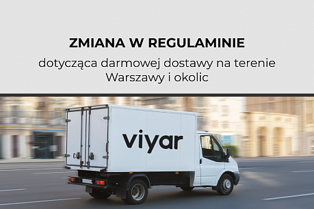 Zmiana Regulaminu sklepu internetowego VIYAR dotycząca darmowej dostawy na terenie Warszawy i okolic | Popularne aktualności