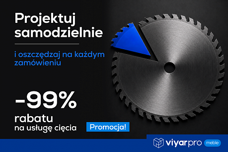 Twórz projekty w ViyarPro Meble i płać tylko 1% za usługę cięcia