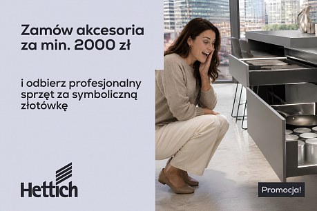 Wybierz akcesoria Hettich i odbierz profesjonalny sprzęt za 1 zł.