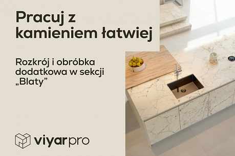 Nowe możliwości ViyarPro: obróbki kamienia w sekcji „Blaty” | Popularne aktualności